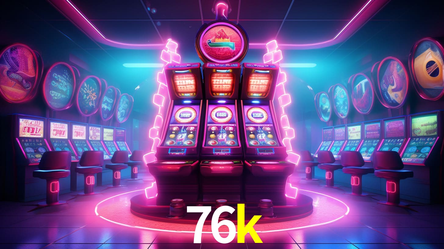 76k - Experiência Real De Cassino - 76k.com